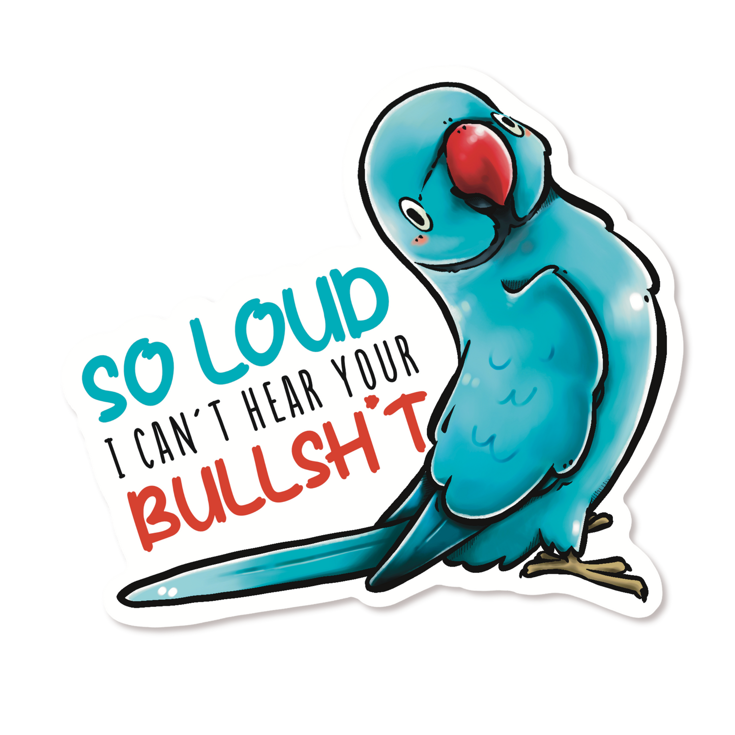 SO LOUD I CAN'T HEAR YOUR BULLSH*T INDIAN RINGNECK - BLUE